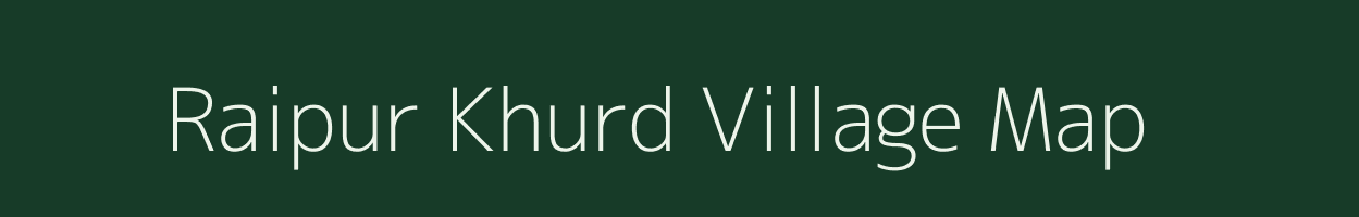 Raipur Khurd village map in Chandigarh