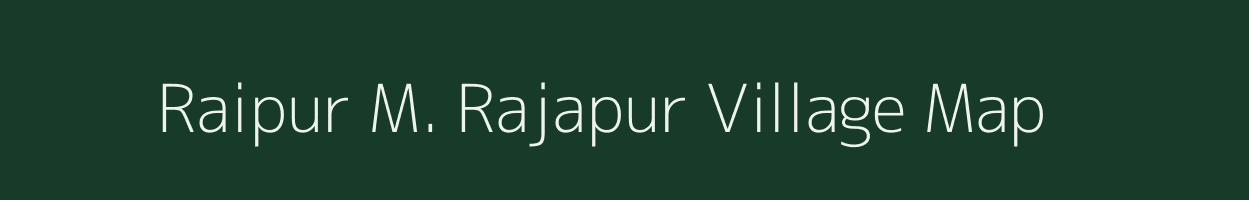 Raipur M. Rajapur village map in Uttar Pradesh
