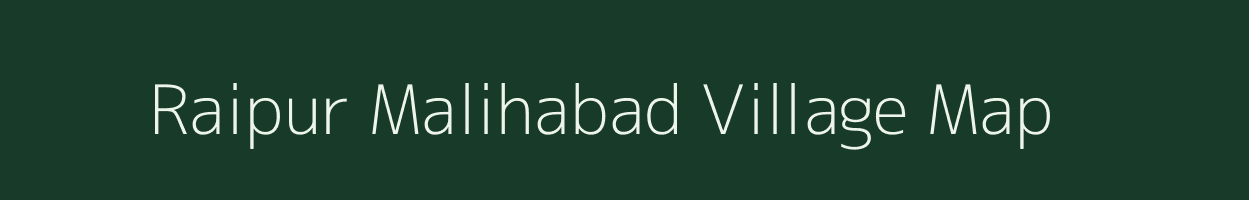 Raipur Malihabad village map in Uttar Pradesh