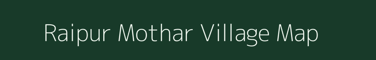 Raipur Mothar village map in Uttar Pradesh