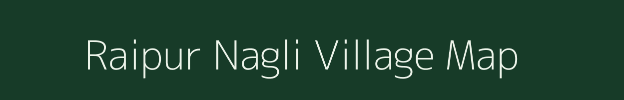 Raipur Nagli village map in Uttar Pradesh