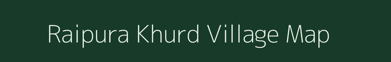 Raipura Khurd village map in Uttar Pradesh