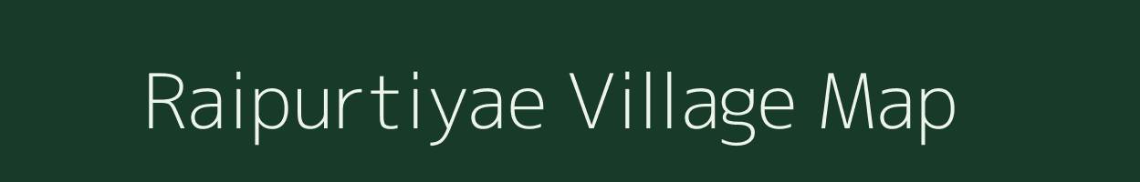 Raipurtiyae village map in Uttar Pradesh