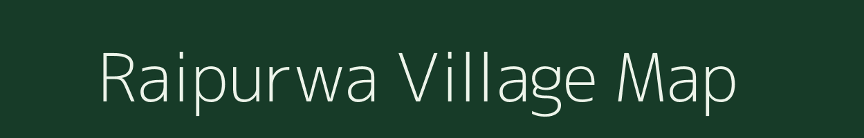 Raipurwa village map in Madhya Pradesh