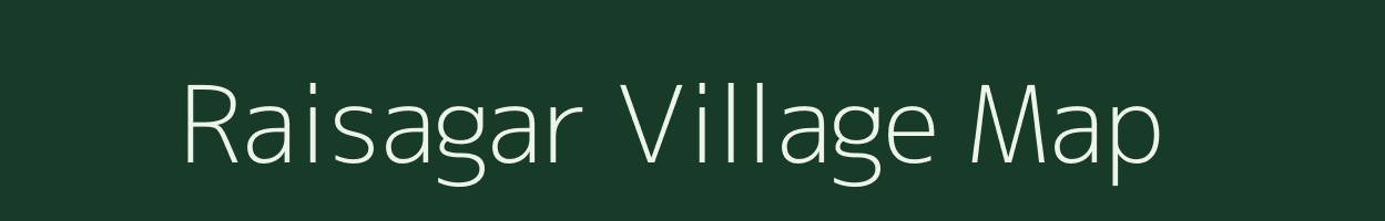 Raisagar village map in Madhya Pradesh