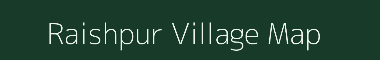 Raishpur village map in Uttar Pradesh