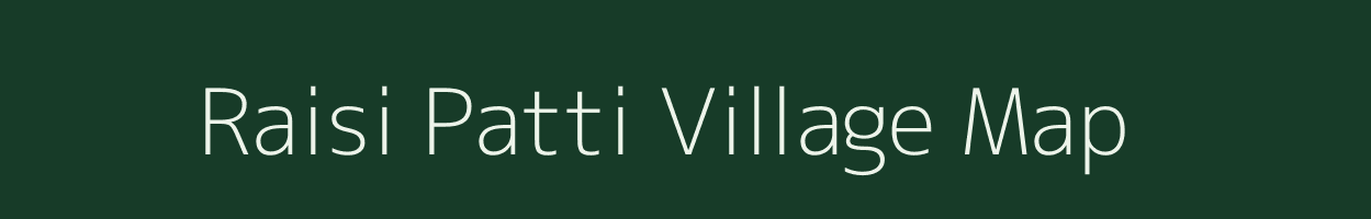 Raisi Patti village map in Uttar Pradesh
