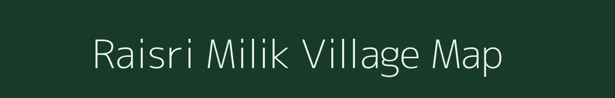 Raisri Milik village map in Bihar