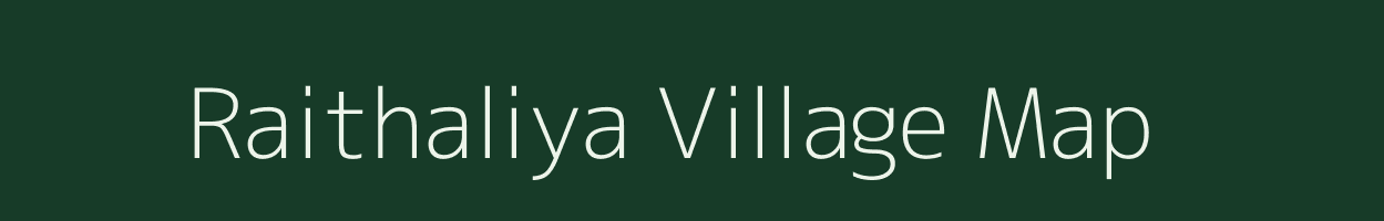 Raithaliya village map in Rajasthan