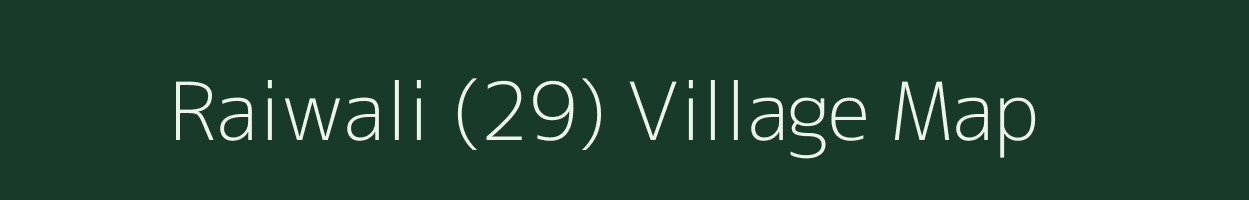 Raiwali (29) village map in Haryana