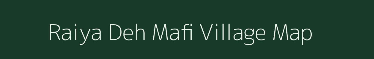 Raiya Deh Mafi village map in Uttar Pradesh