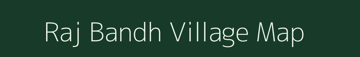 Raj Bandh village map in West Bengal