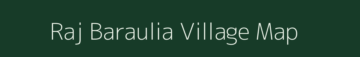 Raj Baraulia village map in Uttar Pradesh