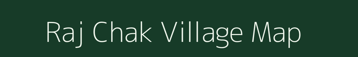 Raj Chak village map in West Bengal