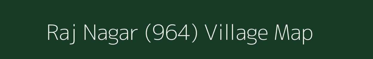 Raj Nagar (964) village map in Himachal Pradesh