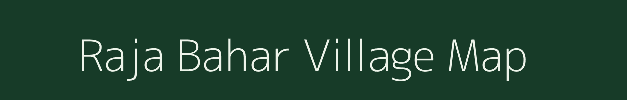 Raja Bahar village map in Assam