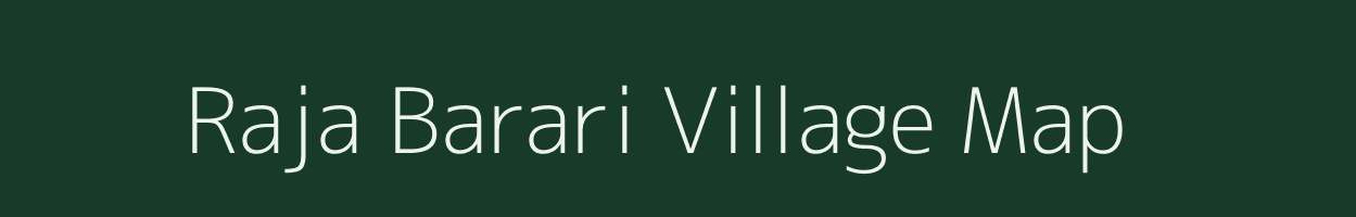 Raja Barari village map in Madhya Pradesh