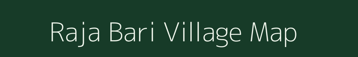 Raja Bari village map in Assam