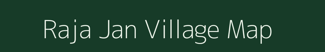 Raja Jan village map in Bihar