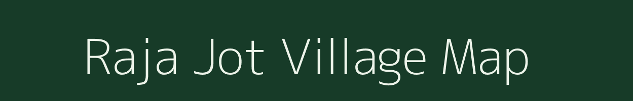 Raja Jot village map in Uttar Pradesh