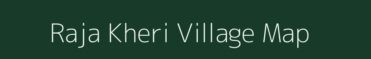 Raja Kheri village map in Rajasthan