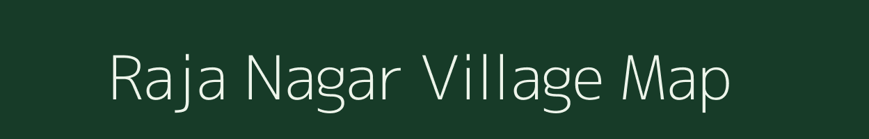Raja Nagar village map in Uttar Pradesh