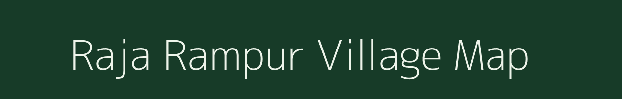 Raja Rampur village map in Uttar Pradesh