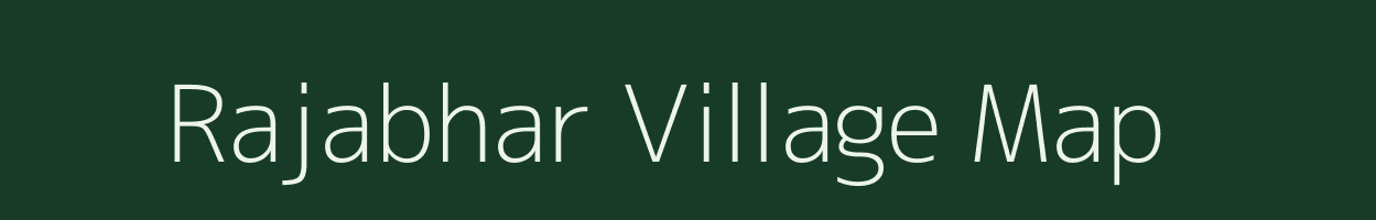 Rajabhar village map in Bihar