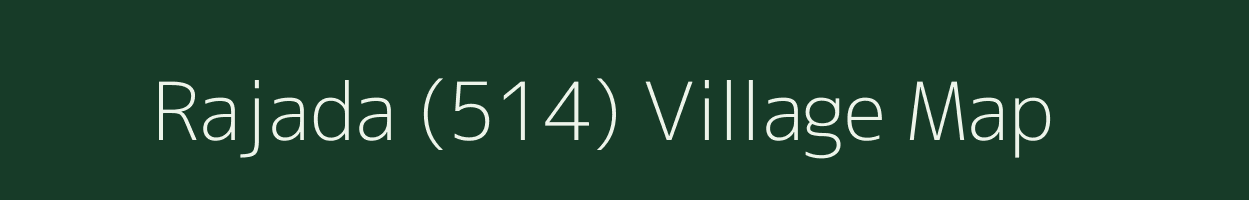 Rajada (514) village map in Punjab