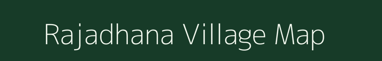 Rajadhana village map in Madhya Pradesh