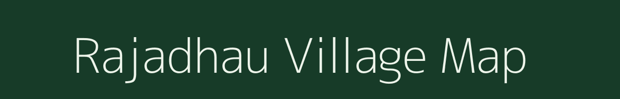 Rajadhau village map in Madhya Pradesh