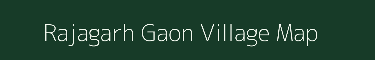 Rajagarh Gaon village map in Assam