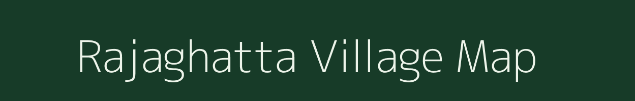 Rajaghatta village map in Karnataka