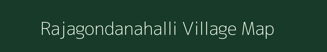 Rajagondanahalli village map in Karnataka