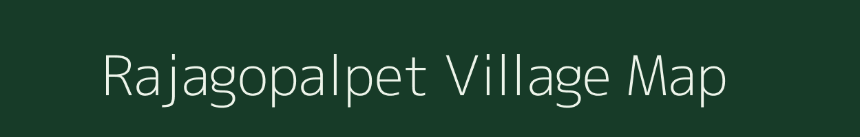 Rajagopalpet village map in Andhra Pradesh