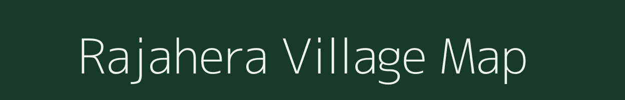 Rajahera village map in Rajasthan