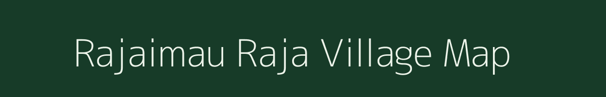Rajaimau Raja village map in Uttar Pradesh
