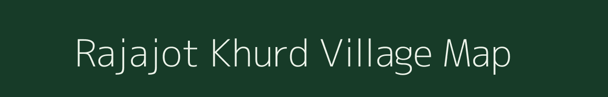 Rajajot Khurd village map in Uttar Pradesh