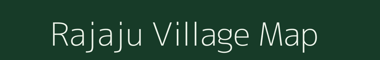 Rajaju village map in Meghalaya