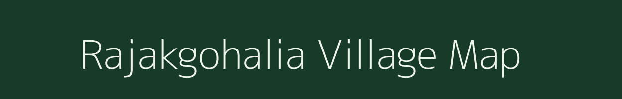 Rajakgohalia village map in West Bengal