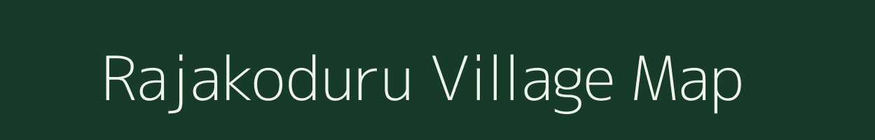Rajakoduru village map in Andhra Pradesh