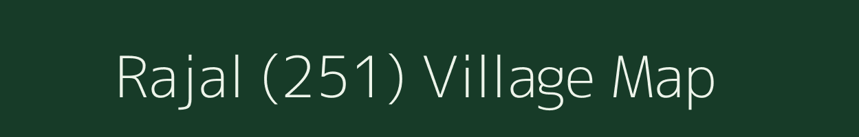 Rajal (251) village map in Himachal Pradesh