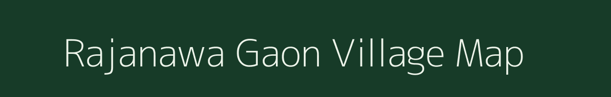 Rajanawa Gaon village map in Chhattisgarh