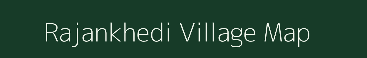 Rajankhedi village map in Madhya Pradesh