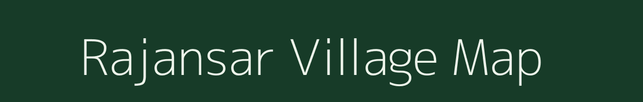 Rajansar village map in Gujarat