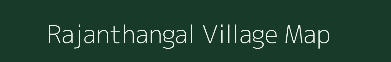 Rajanthangal village map in Tamil Nadu