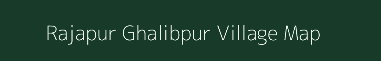 Rajapur Ghalibpur village map in Uttar Pradesh