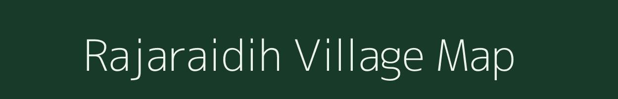 Rajaraidih village map in Jharkhand