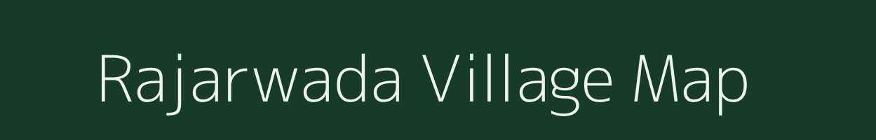 Rajarwada village map in Madhya Pradesh