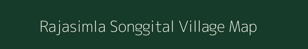 Rajasimla Songgital village map in Meghalaya